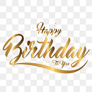 happy birthday golden text, Happy Birthday, Happy, Birthday PNG and Vector
