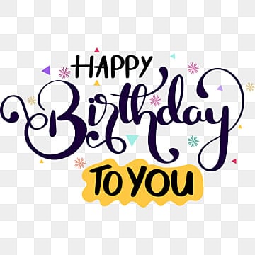 happy birthday to you text lettering with confetti PNG